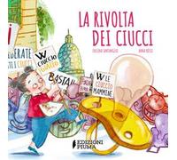 La rivolta dei ciucci. Ediz. a colori