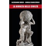 La rivolta delle civiltà - [AGA Editrice (Cusano Milanino)]