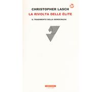 Rivolta Delle éLite. Il Tradimento Della Democrazia - Christopher Lasch - 2017