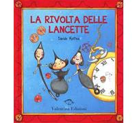 La rivolta delle lancette. Ediz. illustrata