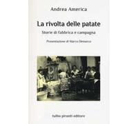 La rivolta delle patate. Storie di fabbrica e campagna