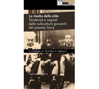 La rivolta dello stile. Tendenze e segnali dalle subculture giova