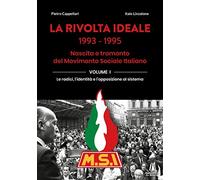 Libri Pietro Cappellari / Linzalone Italo - La Rivolta Ideale 1993-1995. Nascita