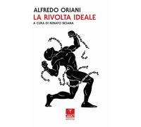 La rivolta ideale [Paperback] [Mar 20, 2019] Oriani, Alfredo and Besana, Renato