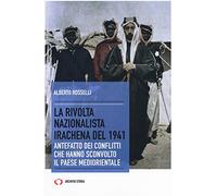 La rivolta nazionalista irachena del 1941. Antefatto dei conflitti che hanno sconvolto il paese mediorientale