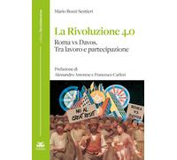 La rivoluzione 4.0 Roma vs Davos. Tra lavoro e partecipazione [Paperback] [Jul 2