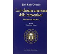 La rivoluzione americana delle «corporations». Filosofia e politica