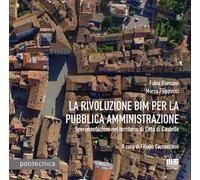 La rivoluzione BIM per la pubblica amministrazione. Sperimentazioni nel territorio di Città di Castello
