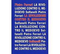 La rivoluzione contro il medioevo