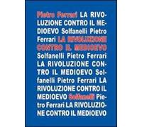 La rivoluzione contro il medioevo