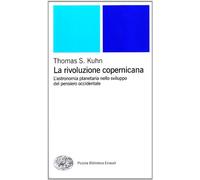 La rivoluzione copernicana. L'astronomia planetaria nello sviluppo del pensiero occidentale