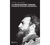 La rivoluzione cubana. Le origini del socialismo latinoamericano