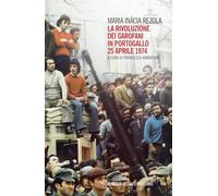 Libri Rezola Maria InÃ¡cia - La Rivoluzione Dei Garofani In Portogallo. 25 April