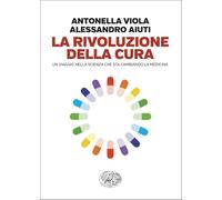 Libri Antonella Viola / Aiuti Alessandro - La Rivoluzione Della Cura. Un Viaggio