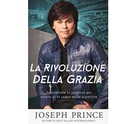 La rivoluzione della grazia. Sperimenta la potenza per vivere al