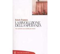La rivoluzione della speranza. Per costruire una società più umana