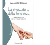 La rivoluzione della tenerezza. Crescere i figli con una guida ge