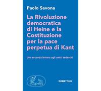 La rivoluzione democratica di Heine e la Costituzione per la pace perpetua di Kant. Una seconda lettera agli amici tedeschi
