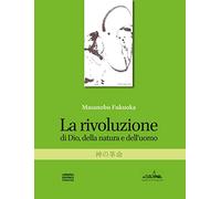 La rivoluzione di Dio, della natura e dell'uomo. Nuova ediz.
