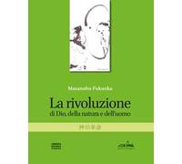 La rivoluzione di Dio, della natura e dell'uomo. Nuova ediz.