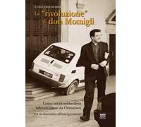 La «rivoluzione» di don Momigli. Come un ex sindacalista salvò un paese da Chinatown. La via fiorentina all'inte(g)razione