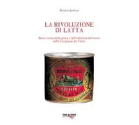 La rivoluzione di latta. Breve storia della pesca e dell'industria del tonno nella Favignana dei Florio
