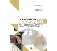La rivoluzione digitale 2.0. Applicazioni clinico-tecniche nella pratica quotidiana