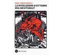 La rivoluzione d'ottobre era ineluttabile?