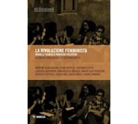 La rivoluzione femminista. Modelli teorici e pratiche politiche - Bertelli...