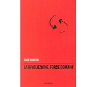 La rivoluzione, forse domani
