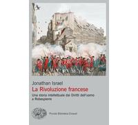 La Rivoluzione francese. Una storia intellettuale dai Diritti dell'uomo a ...