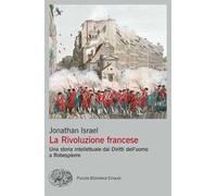 Libri Jonathan Israel - La Rivoluzione Francese. Una Storia Intellettuale Dai Di