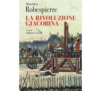 La rivoluzione giacobina - Robespierre Maximilien de