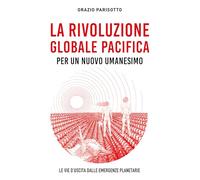La rivoluzione globale per un nuovo umanesimo