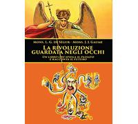 La rivoluzione guardata negli occhi. Un libro che spiega il passato e racconta i