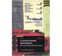 La rivoluzione impossibile. Dai Campi Hobbit alla Nuova destra