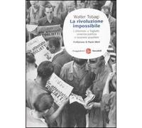 La rivoluzione impossibile. L'attentato a Togliatti: violenza politica e reazione popolare