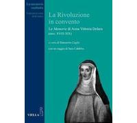 La rivoluzione in convento. Le «Memorie» di Anna Vittoria Dolara (secc. XVIII-XIX)