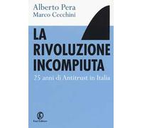 La rivoluzione incompiuta. 25 anni di antitrust in Italia