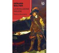 La rivoluzione inglese. Storia e documenti