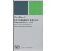 La Rivoluzione liberale. Saggio sulla politica in Italia - Gobetti Piero