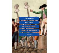 La rivoluzione? Non c’è mai stata [Paperback] [Jul 11, 2025] Malabou, Catherine