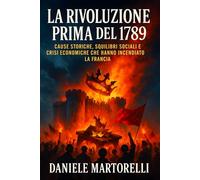 La Rivoluzione Prima del 1789: Cause storiche, squilibri sociali e crisi economiche che hanno incendiato la Francia