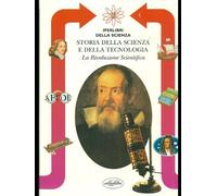 La rivoluzione scientifica. Ediz. illustrata