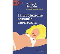 La rivoluzione sessuale americana - Sorokin Pitirim Alexandrovitch