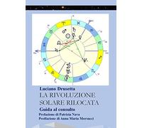 La Rivoluzione Solare Rilocata: Guida al consulto
