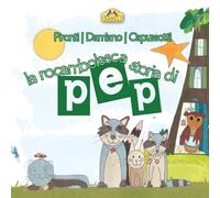 La rocambolesca storia di Pep: Un racconto per narrare l’adozione e un commento per capirne i perché