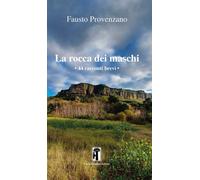 La rocca dei maschi. 44 racconti brevi - Provenzano Fausto