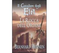 La rocca dell'ordine. Il cavaliere degli elfi. Vol. 1