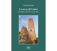 La rocca di Catino. Archeologia e storia di un castello sabino